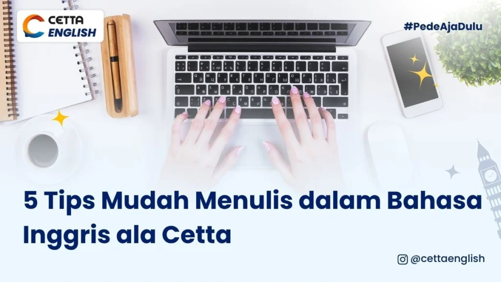 seseorang menulis dalam bahasa inggris dengan tips mudah ala cetta|belajar bahasa Inggris gratis|