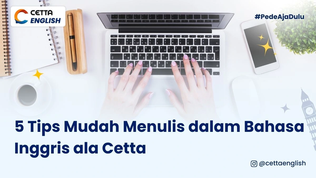 seseorang menulis dalam bahasa inggris dengan tips mudah ala cetta|belajar bahasa Inggris gratis|