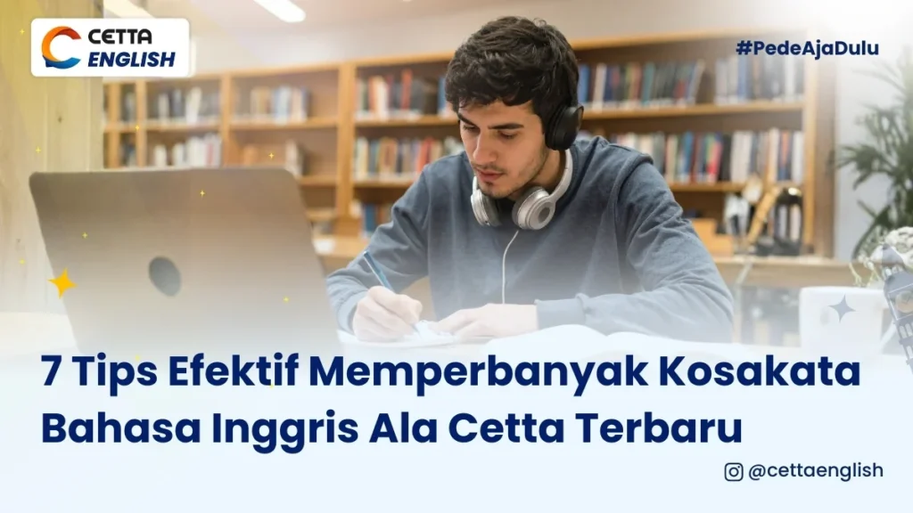 seorang pria di perpustakana sedang belajar bahasa inggris menggunakan tips memperbanyak kosakata dari cetta english|kosakata bahasa Inggris