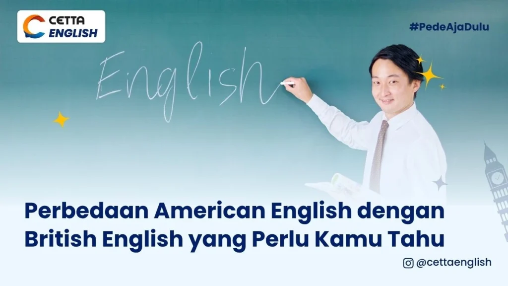 Seorang guru bahasa inggris mengajar perbedaan american english dan british english|american English